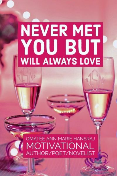 Cover for Omatee Ann Marie Hansraj · Never Met You But Will Always Love You (Paperback Book) (2020)