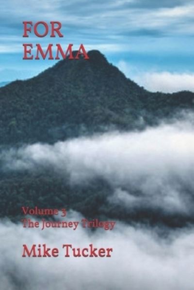 For Emma - Mike Tucker - Livres - Independently Published - 9798566174372 - 20 novembre 2020