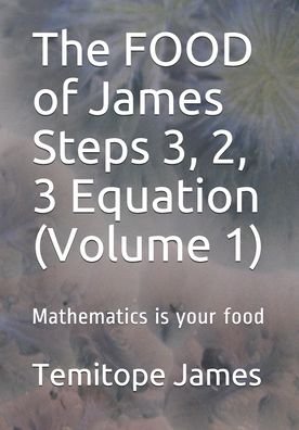 Cover for Temitope James · The FOOD of James Steps 3, 2, 3 Equation (Volume 1) (Paperback Book) (2020)