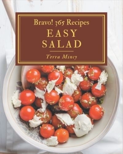 Cover for Terra Mincy · Bravo! 365 Easy Salad Recipes (Paperback Book) (2020)