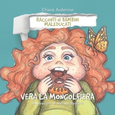 Cover for Chiara Audenino · Vera la Mongolfiera - Racconti Di Bambini Maleducati (Paperback Book) (2020)