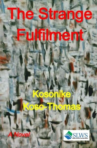 Cover for Kosonike Koso-Thomas · The Strange Fulfilment (Paperback Book) (2018)