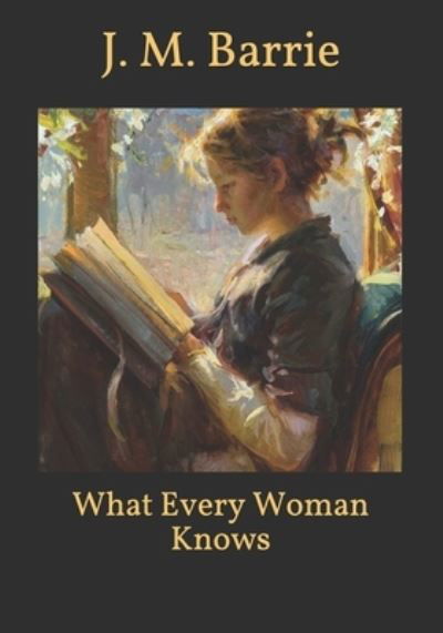 Cover for James Matthew Barrie · What Every Woman Knows (Paperback Bog) (2021)