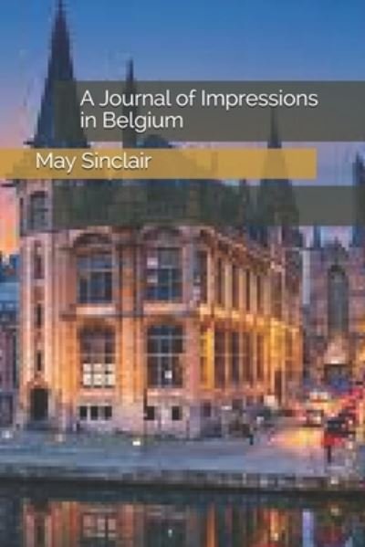 Cover for May Sinclair · A Journal of Impressions in Belgium (Pocketbok) (2021)