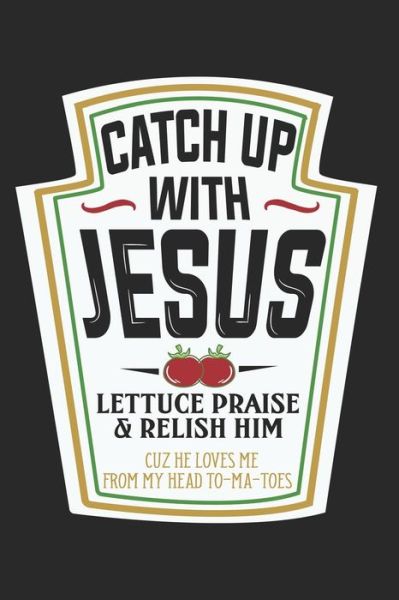 Cover for Coco Publishing · Christian Funny Gift Catch Up With Jesus T Catch Jesus (Paperback Book) (2020)