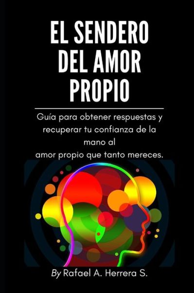 Cover for Rafael Arturo Herrera Suarez · El sendero del amor propio. (Paperback Book) (2020)