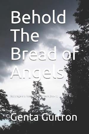 Cover for Genta Guitron · Behold The Bread of Angels (Pocketbok) (2020)