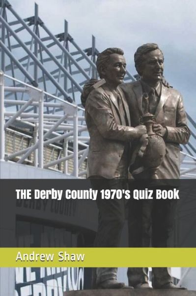 Cover for Andrew Shaw · THE Derby County 1970's Quiz Book (Paperback Book) (2020)