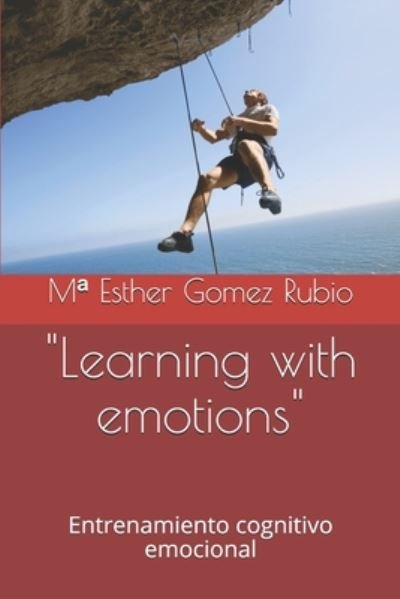 "Learning with emotions" - Ma Esther Gomez Rubio - Bücher - Independently Published - 9798664829372 - 8. Juli 2020