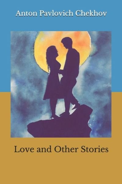 Cover for Anton Pavlovich Chekhov · Love and Other Stories (Paperback Book) (2020)
