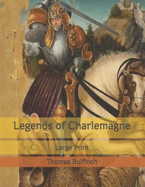 Cover for Thomas Bulfinch · Legends of Charlemagne (Paperback Book) (2020)
