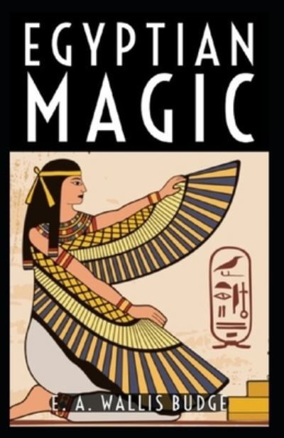 Cover for E a Wallis Budge · Egyptian Magic (Taschenbuch) (2021)
