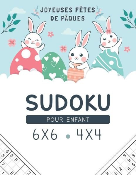 Cover for Be Creative · Joyeuses Fetes De Paques Soduko Pour Enfant 6x6 4x4: Livre d'apprentissage du jeu SUDOKU pour developper l'esprit logique de votre enfant, special Paques (Pocketbok) (2021)