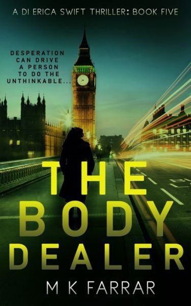 Cover for M K Farrar · The Body Dealer - A Di Erica Swift Thriller (Taschenbuch) (2021)