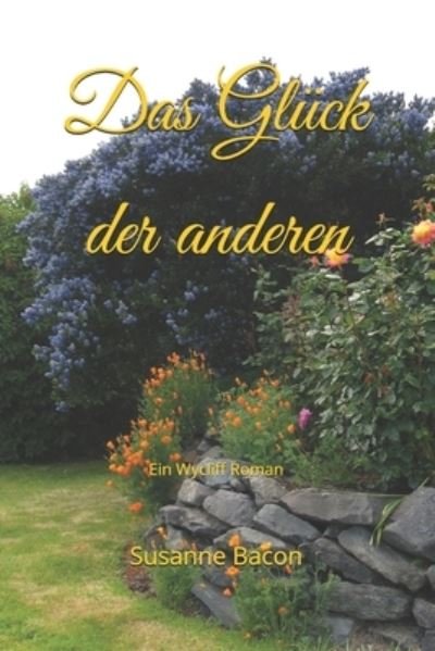Cover for Susanne Bacon · Das Gluck der anderen: Ein Wycliff Roman - Wycliff Romane (Paperback Book) (2021)