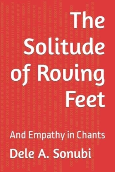 Cover for Dele A Sonubi · The Solitude of Roving Feet: And Empathy in Chants (Taschenbuch) (2021)