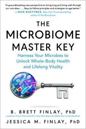 Cover for B. Brett Finlay · The Microbiome Master Key: Harness Your Microbes to Unlock Whole-Body Health and Lifelong Vitality (Paperback Book) [Second edition] (2025)