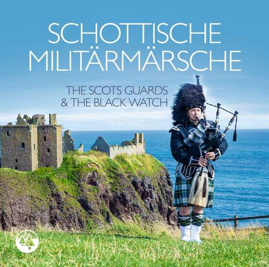 Cover for The Scots Guards &amp; the Black Watch · Schottische Militärmärsche (CD) (2017)