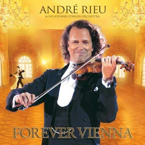 Forever Vienna - Andre Rieu - Musiikki - Universal - 0600753282373 - tiistai 29. kesäkuuta 2010