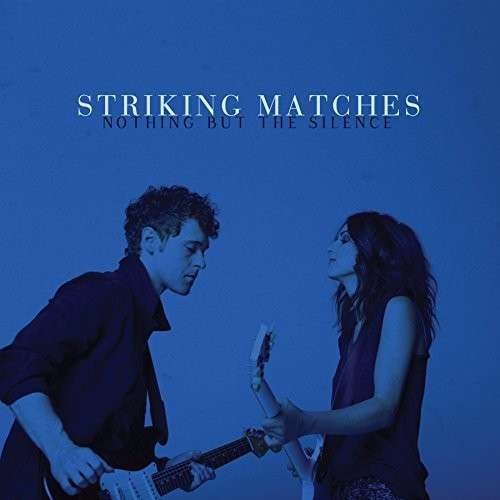 Cover for Striking Matches · Nothing but the Silence (CD) (2015)