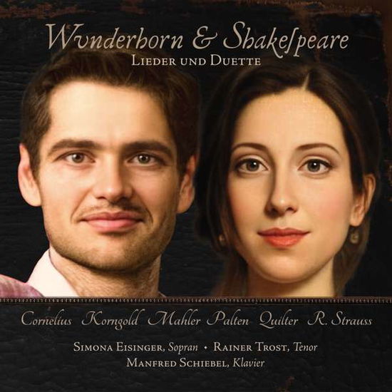 Wunderhorn & Shakespeare - Eisinger,Simona / Trost,Rainer - Musik - Preiser - 0717281915373 - 3. Dezember 2021