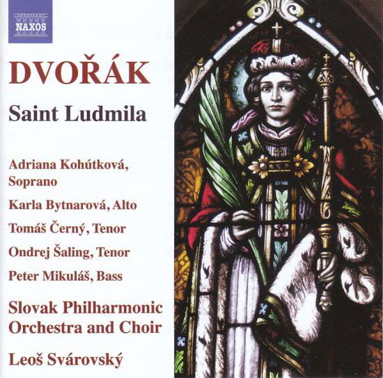 Antonin Dvorak: Saint Ludmila - Slovak Po / Svarovsky - Música - NAXOS - 0747313402373 - 10 de maio de 2019