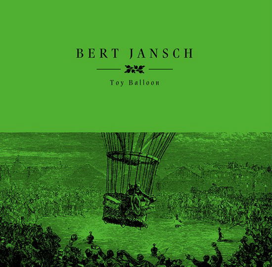 Toy Balloon - Bert Jansch - Musiikki - Earth Recordings - 0809236175373 - lauantai 22. huhtikuuta 2023