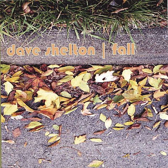 Cover for Dave Shelton · Fall (CD) (2006)