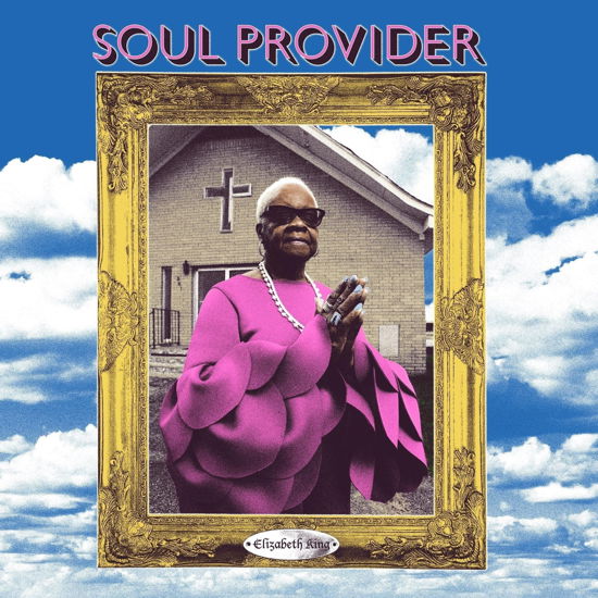 Soul Provider - Elizabeth King - Música - BIBLE & TIRE RECORDING CO. - 0854255000373 - 26 de abril de 2024