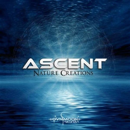 Nature Creations - Ascent - Music - OVNIMOON RECORDS - 0881034133373 - July 11, 2014