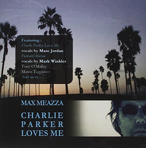 Cover for Meazza Max · Meazza Max - Charlie Parker Loves Me (CD) (2015)
