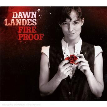 Fireproof - Dawn Landes - Musiikki - FARGO - 3298490211373 - tiistai 22. tammikuuta 2008