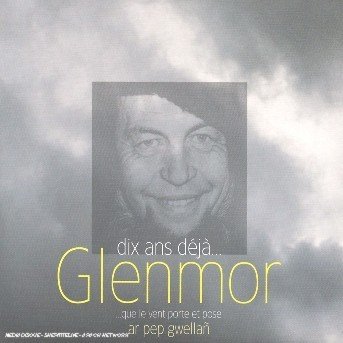 Cover for Glenmor · Dix Ans Deja. Ar Pep Gwellan (CD) (2013)