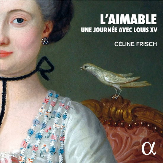 Cover for Celine Frisch · L'aimable - Une Journee Avec Louis Xv (CD) (2022)