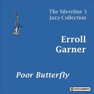 Poor Butterfly - Erroll Garner - Musik - SILVERLINE - 4011222203373 - 18. november 2022