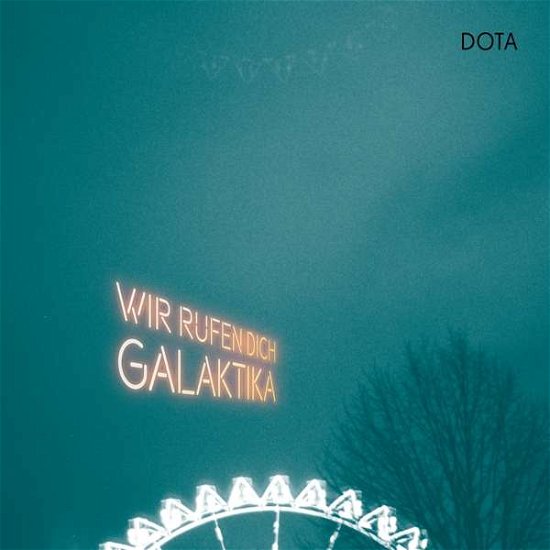 Cover for Dota · Wir Rufen Dich, Galaktika (LP) (2021)