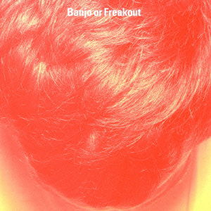 Cover for Banjo or Freakout (CD) [Japan Import edition] (2016)