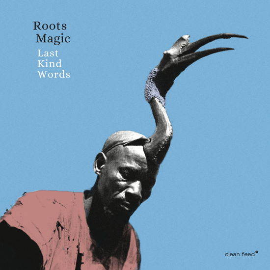 Roots Magic · Roots Magic - Last Kind Words (CD) (2017)
