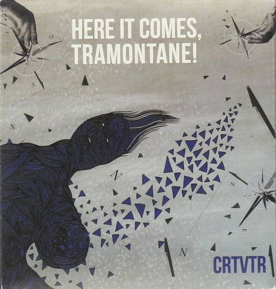 Cover for Crtvtr  · Here It Comes, Tramontane (CD)