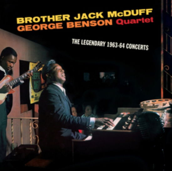 Cover for Brother Jack Mcduff &amp; George Benson Quartet · The Legendary 1963-64 Concerts (CD) [Limited edition] (2024)