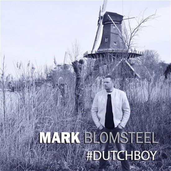 Cover for Mark Blomsteel · #dutchboy (CD) (2017)