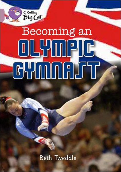 Cover for Beth Tweddle · Becoming an Olympic Gymnast: Band 18/Pearl - Collins Big Cat (Paperback Book) (2012)