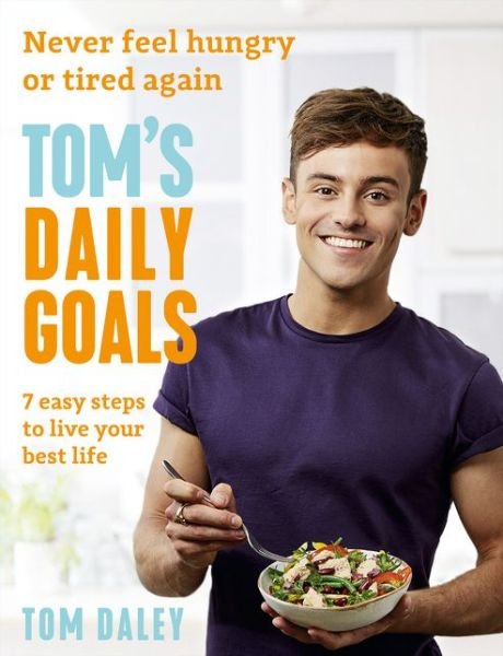 Cover for Tom Daley · Tom’s Daily Goals: Never Feel Hungry or Tired Again (Paperback Book) (2018)