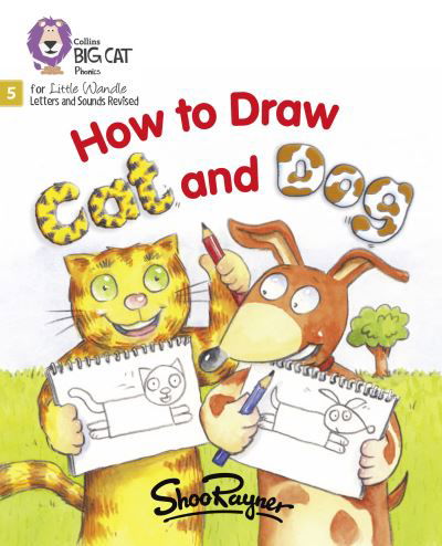 Cover for Shoo Rayner · How to Draw Cat and Dog: Phase 5 Set 3 - Big Cat Phonics for Little Wandle Letters and Sounds Revised (Pocketbok) (2021)