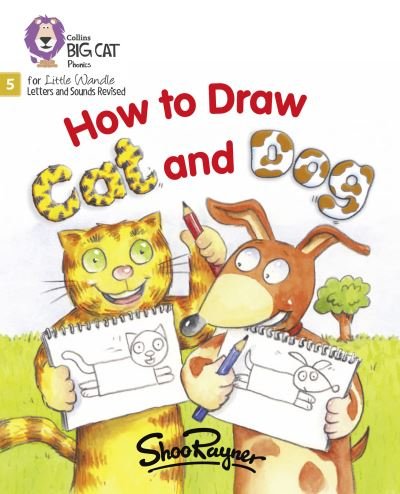 Cover for Shoo Rayner · How to Draw Cat and Dog: Phase 5 Set 3 - Big Cat Phonics for Little Wandle Letters and Sounds Revised (Paperback Book) (2021)
