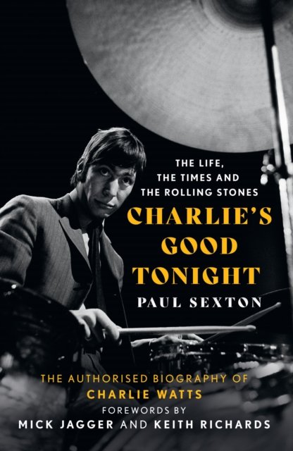 Cover for Paul Sexton · Charlie's Good Tonight: The Authorised Biography of Charlie Watts (Pocketbok) (2023)