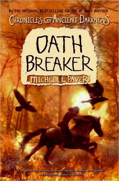 Cover for Michelle Paver · Chronicles of Ancient Darkness #5: Oath Breaker (Hardcover Book) (2009)