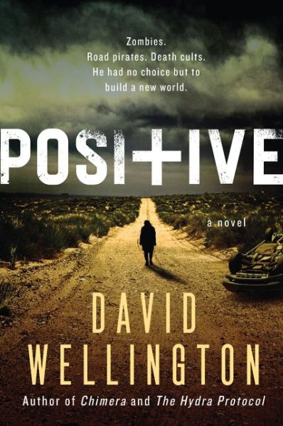 Cover for David Wellington · Positive (Hardcover Book) (2015)