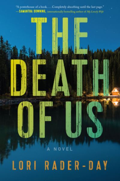 Cover for Lori Rader-Day · The Death of Us: A Novel (Hardcover Book) (2023)