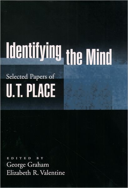 Cover for Place, U. T. (, University of Leeds) · Identifying the Mind: Selected Papers of U.T. Place - Philosophy of Mind Series (Hardcover bog) (2004)